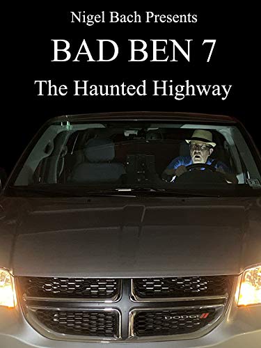 Bad Ben 7: The Haunted Highway (2019)